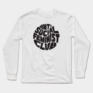Anti Social Feminist Club Long Sleeve T-Shirt